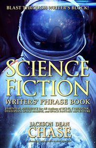 Baixar Science Fiction Writers’ Phrase Book: Essential Reference for All Authors of Sci-Fi, Cyberpunk, Dystopian, Space Marine, and Space Fantasy Adventure (Writers’ Phrase Books Book 6) (English Edition) pdf, epub, eBook