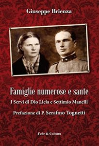 Baixar Famiglie numerose e sante: I Servi di Dio Licia e Settimio Manelli (Italian Edition) pdf, epub, eBook