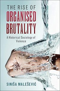 Baixar The Rise of Organised Brutality: A Historical Sociology of Violence pdf, epub, eBook