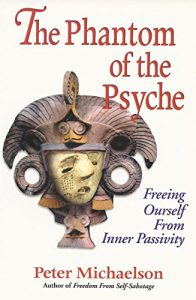 Baixar The Phantom of the Psyche: Freeing Ourself from Inner Passivity (English Edition) pdf, epub, eBook