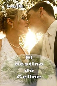 Baixar El Destino de Celine (Spanish Edition) pdf, epub, eBook