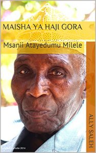 Baixar Maisha ya Haji Gora: Msanii Atayedumu Milele (German Edition) pdf, epub, eBook