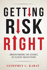 Baixar Getting Risk Right: Understanding the Science of Elusive Health Risks pdf, epub, eBook