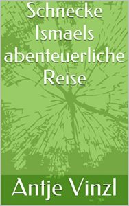Baixar Schnecke Ismaels abenteuerliche Reise (German Edition) pdf, epub, eBook