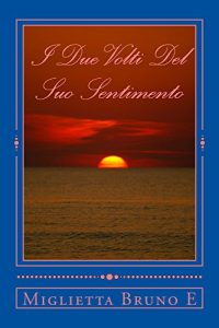 Baixar I Due Volti Del Suo Sentimento (Italian Edition) pdf, epub, eBook
