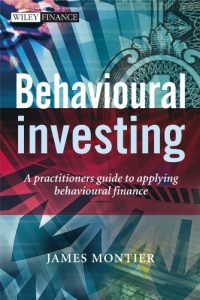 Baixar Behavioural Investing: A Practitioners Guide to Applying Behavioural Finance (The Wiley Finance Series) pdf, epub, eBook