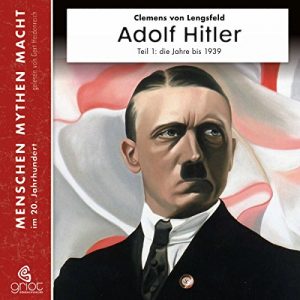 Baixar Adolf Hitler: Teil 1 Die Jahre bis 1939 (Menschen, Mythen, Macht 10) (German Edition) pdf, epub, eBook
