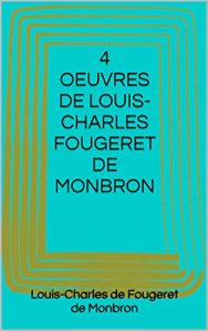 Baixar 4 OEUVRES DE LOUIS-CHARLES  FOUGERET DE MONBRON (French Edition) pdf, epub, eBook