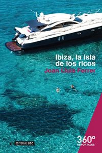 Baixar Ibiza, la isla de los ricos (Reportajes 360) pdf, epub, eBook