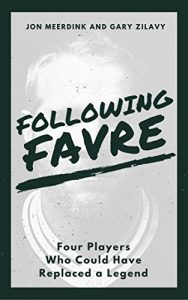 Baixar Following Favre: Four Players Who Could Have Replaced A Legend (English Edition) pdf, epub, eBook