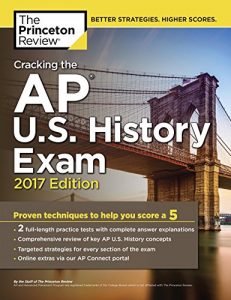 Baixar Cracking the AP U.S. History Exam, 2017 Edition: Proven Techniques to Help You Score a 5 (College Test Preparation) pdf, epub, eBook