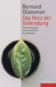 Baixar Das Herz der Vollendung: Unterweisungen eines westlichen Zen-Meisters (German Edition) pdf, epub, eBook