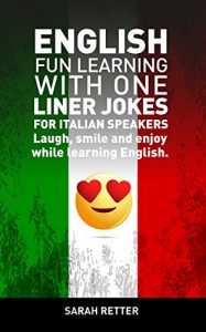 Baixar ENGLISH:  FUN LEARNING WITH ONE LINER JOKES FOR ITALIAN SPEAKERS: Laugh, smile and enjoy while learning English. (English Edition) pdf, epub, eBook