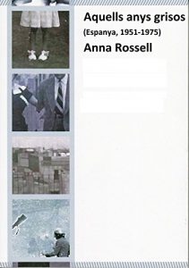 Baixar Aquells anys grisos: (Espanya 1950-1975) (Catalan Edition) pdf, epub, eBook