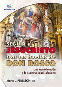 Baixar Seguir a Jesucristo tras las huellas de Don Bosco pdf, epub, eBook