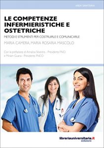 Baixar Le competenze infermieristiche e ostetriche: Metodi e strumenti per costruirle e comunicarle (Nuovi pensieri) (Italian Edition) pdf, epub, eBook