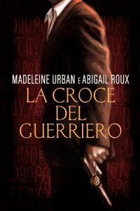 Baixar La croce del guerriero (Italian Edition) pdf, epub, eBook