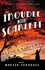Baixar The Trouble with Scarlett: A Novel of Golden-Era Hollywood (Hollywood’s Garden of Allah Novels Book 2) (English Edition) pdf, epub, eBook