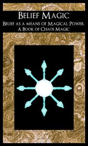 Baixar Belief Magic – Belief as a means of Magical Power (A Book of Chaos Magic) (English Edition) pdf, epub, eBook