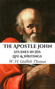 Baixar The Apostle John: Studies in His Life and Writings (English Edition) pdf, epub, eBook