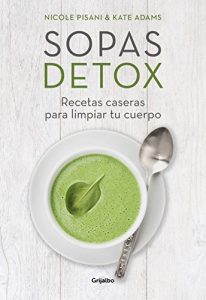 Baixar Sopas detox: Recetas caseras para limpiar tu cuerpo pdf, epub, eBook