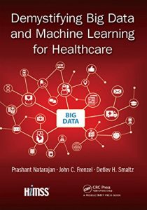 Baixar Demystifying Big Data and Machine Learning for Healthcare (Himss Book) pdf, epub, eBook