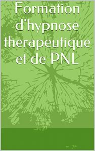 Baixar Formation d’hypnose therapeutique et de PNL (French Edition) pdf, epub, eBook