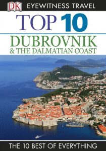 Baixar Top 10 Dubrovnik and the Dalmatian Coast (EYEWITNESS TOP 10 TRAVEL GUIDES) pdf, epub, eBook