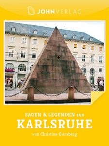 Baixar Sagen und Legenden aus Karlsruhe: Karlsruher Sagen und Legenden (Stadtsagen 15) (German Edition) pdf, epub, eBook