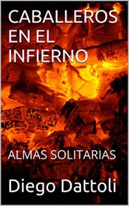 Baixar CABALLEROS EN EL INFIERNO: ALMAS SOLITARIAS (Spanish Edition) pdf, epub, eBook