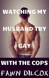 Baixar Watching My Husband Try Gay With The Cops (English Edition) pdf, epub, eBook