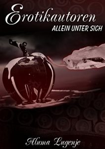 Baixar Erotikautoren – allein unter sich: sinnliche Erotik (German Edition) pdf, epub, eBook