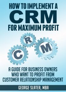 Baixar How To Implement A CRM System for Maximum Profit: A Guide For Business Owners Who Want To Profit From Customer Relationship Management (English Edition) pdf, epub, eBook