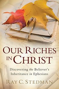 Baixar Our Riches in Christ: Discovering the Believer’s Inheritance in Ephesians (English Edition) pdf, epub, eBook