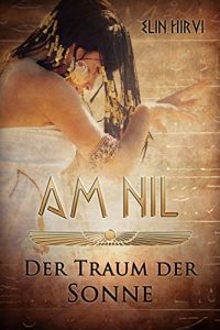 Baixar Am Nil 1 – Der Traum der Sonne: Historischer Roman (German Edition) pdf, epub, eBook