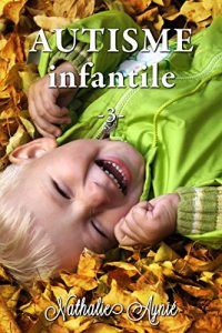 Baixar Autisme Infantile (3) (Autisme Infantile (Archives)) (French Edition) pdf, epub, eBook