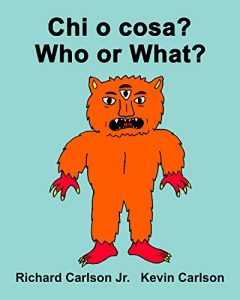Baixar Chi o cosa? Who or What? : Libro illustrato per bambini Italiano-Inglese (Edizione bilingue) (Italian Edition) pdf, epub, eBook