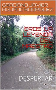 Baixar EROS: LA LEYENDA DEL MAESTRO: DESPERTAR (Spanish Edition) pdf, epub, eBook
