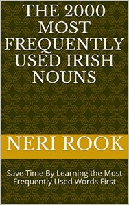 Baixar The 2000 Most Frequently Used Irish Nouns: Save Time By Learning the Most Frequently Used Words First (English Edition) pdf, epub, eBook