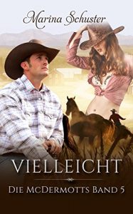 Baixar Vielleicht – Die McDermotts Band 5: Liebesroman (German Edition) pdf, epub, eBook