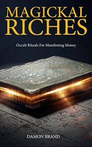 Baixar Magickal Riches: Occult Rituals For Manifesting Money (English Edition) pdf, epub, eBook