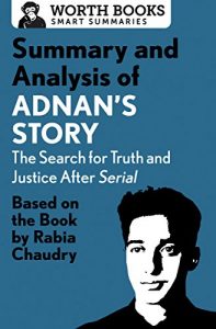 Baixar Summary and Analysis of Adnan’s Story: The Search for Truth and Justice After Serial: Based on the Book by Rabia Chaudry (English Edition) pdf, epub, eBook
