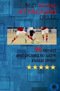 Baixar Best Futsal Attacking Drills (English Edition) pdf, epub, eBook