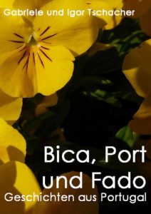 Baixar Bica, Port und Fado – Geschichten aus Portugal (German Edition) pdf, epub, eBook