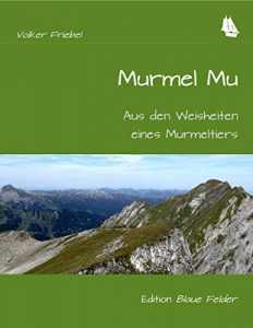 Baixar Murmel Mu – Aus den Weisheiten eines Murmeltiers (German Edition) pdf, epub, eBook