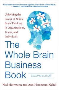 Baixar The Whole Brain Business Book, Second Edition: Unlocking the Power of Whole Brain Thinking in Organizations, Teams, and Individuals pdf, epub, eBook