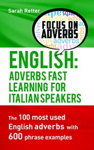 Baixar ENGLISH: ADVERBS FAST LEARNING FOR ITALIAN SPEAKERS: The 100 most used English adverbs with 600 phrase examples. (English Edition) pdf, epub, eBook