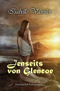Baixar Jenseits von Glencoe: Historischer Liebesroman (German Edition) pdf, epub, eBook