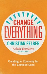 Baixar Change Everything: Creating an Economy for the Common Good pdf, epub, eBook