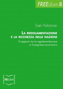 Baixar La regolamentazione e la ricchezza delle nazioni. Il rapporto tra la regolamentazione e il progresso economico (FREEdom Vol. 8) (Italian Edition) pdf, epub, eBook